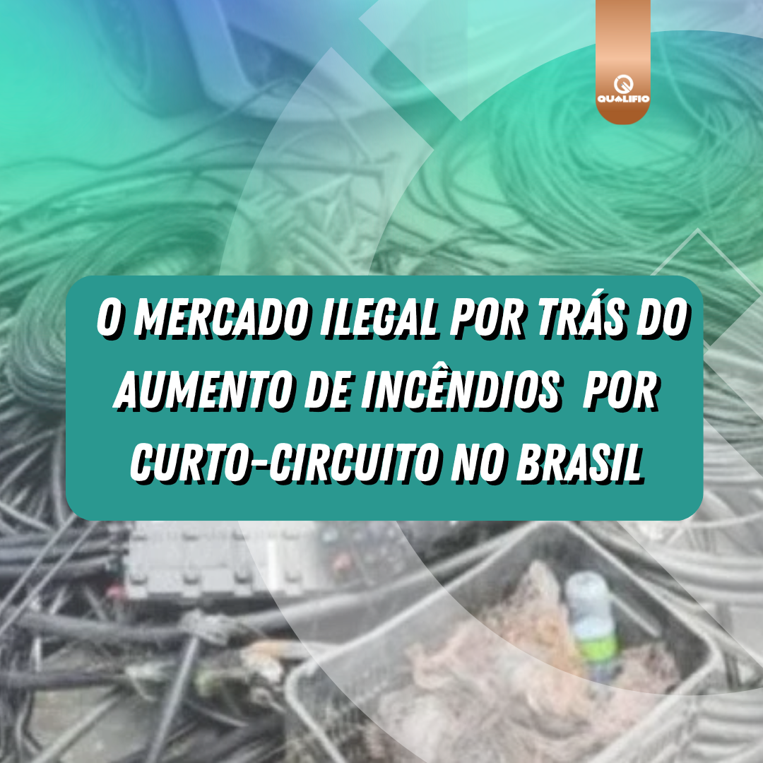 Mercado ilegal de fios e cabos elétricos gera aumento de incêndios por curto-circuito no País